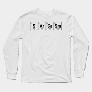 Sarcasm Chemistry Periodic Table Funny Science Long Sleeve T-Shirt